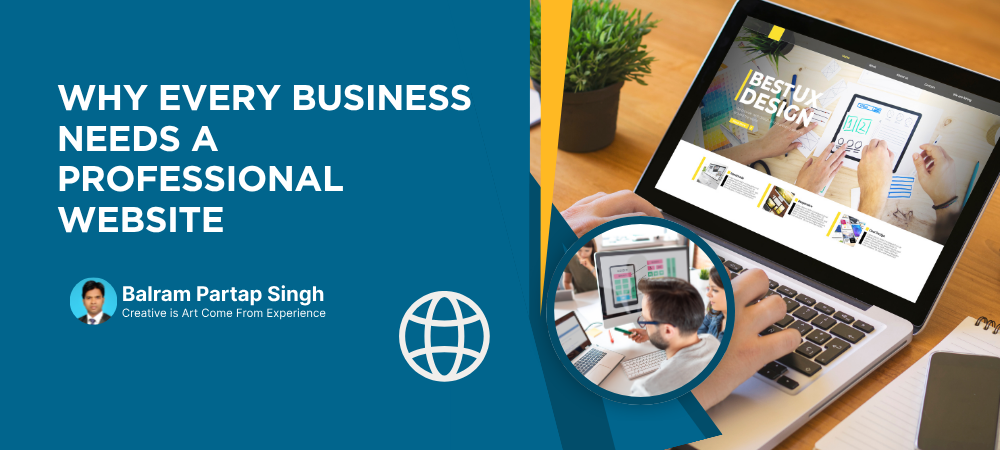 Why Every Business Needs a Professional Website 5 Why Every Business Needs a Professional Website